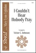 I Couldn't Hear Nobody Pray